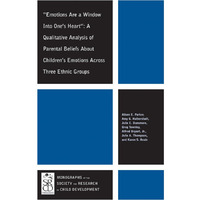 Emotions Are a Window Into One's Heart: A Qualitative Analysis of Parental Belie [Paperback]
