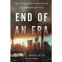 End of an Era: How China's Authoritarian Revival is Undermining Its Rise [Paperback]