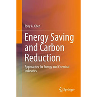 Energy Saving and Carbon Reduction: Approaches for Energy and Chemical Industrie [Hardcover]