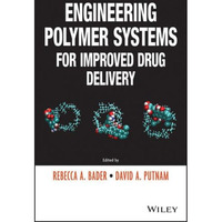 Engineering Polymer Systems for Improved Drug Delivery [Hardcover]