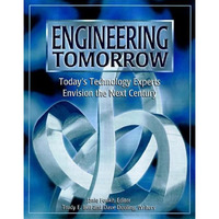Engineering Tomorrow: Today's Technology Experts Envision the Next Century [Hardcover]
