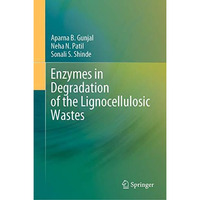 Enzymes in Degradation of the Lignocellulosic Wastes [Hardcover]