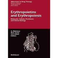 Erythropoietins and Erythropoiesis: Molecular, Cellular, Preclinical, and Clinic [Paperback]