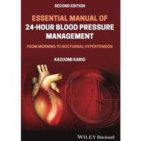 Essential Manual of 24-Hour Blood Pressure Management: From Morning to Nocturnal [Paperback]