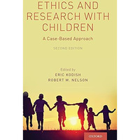 Ethics and Research with Children: A Case-Based Approach [Hardcover]
