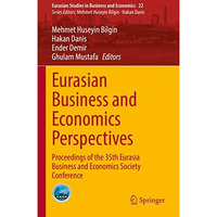 Eurasian Business and Economics Perspectives: Proceedings of the 35th Eurasia Bu [Hardcover]
