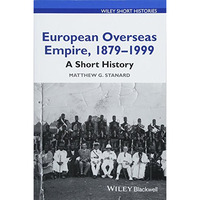 European Overseas Empire, 1879 - 1999: A Short History [Paperback]