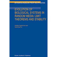 Evolution of Biological Systems in Random Media: Limit Theorems and Stability [Hardcover]