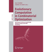 Evolutionary Computation in Combinatorial Optimization: 6th European Conference, [Paperback]