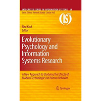 Evolutionary Psychology and Information Systems Research: A New Approach to Stud [Paperback]