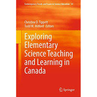 Exploring Elementary Science Teaching and Learning in Canada [Hardcover]