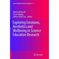 Exploring Emotions, Aesthetics and Wellbeing in Science Education Research [Paperback]