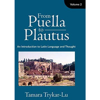 FROM PUELLA TO PLAUTUS, VOLUME 2 [Hardcover]