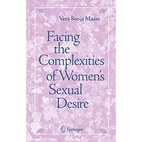 Facing the Complexities of Women's Sexual Desire [Hardcover]