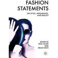 Fashion Statements: On Style, Appearance, and Reality [Hardcover]