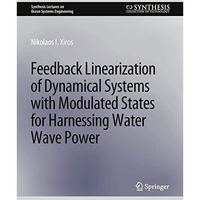Feedback Linearization of Dynamical Systems with Modulated States for Harnessing [Paperback]