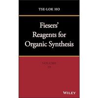 Fiesers' Reagents for Organic Synthesis, Volume 29 [Hardcover]