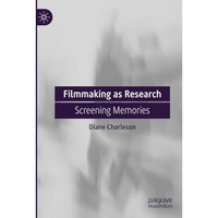 Filmmaking as Research: Screening Memories [Paperback]