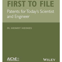 First to File: Patents for Today's Scientist and Engineer [Hardcover]