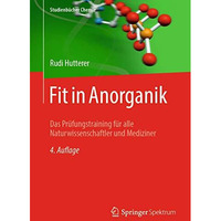 Fit in Anorganik: Das Pr?fungstraining f?r alle Naturwissenschaftler und Medizin [Paperback]
