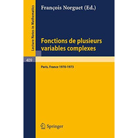 Fonctions de Plusieurs Variables Complexes: S?minaire Fran?ois Norguet Octobre 1 [Paperback]