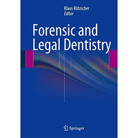 Forensic and Legal Dentistry [Hardcover]