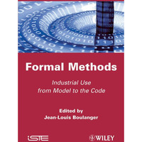Formal Methods: Industrial Use from Model to the Code [Hardcover]