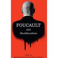 Foucault and Neoliberalism [Hardcover]