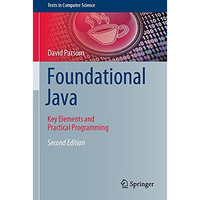 Foundational Java: Key Elements and Practical Programming [Paperback]