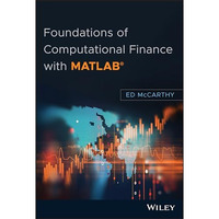 Foundations of Computational Finance with MATLAB [Hardcover]