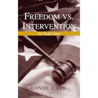 Freedom vs. Intervention: Six Tough Cases [Paperback]