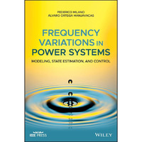 Frequency Variations in Power Systems: Modeling, State Estimation, and Control [Hardcover]