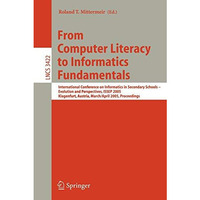 From Computer Literacy to Informatics Fundamentals: International Conference on  [Paperback]