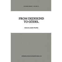 From Dedekind to G?del: Essays on the Development of the Foundations of Mathemat [Paperback]