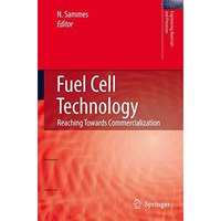 Fuel Cell Technology: Reaching Towards Commercialization [Hardcover]