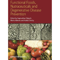 Functional Foods, Nutraceuticals, and Degenerative Disease Prevention [Hardcover]
