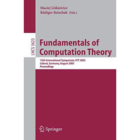 Fundamentals of Computation Theory: 15th International Symposium, FCT 2005, L?be [Paperback]