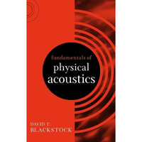 Fundamentals of Physical Acoustics [Hardcover]