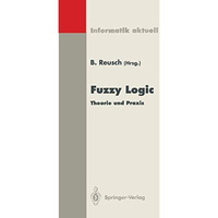Fuzzy Logic: Theorie und Praxis, 3. Dortmunder Fuzzy-Tage Dortmund, 7.9. Juni 1 [Paperback]