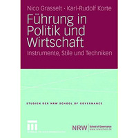 F?hrung in Politik und Wirtschaft: Instrumente, Stile und Techniken [Paperback]