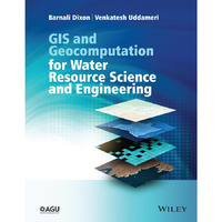 GIS and Geocomputation for Water Resource Science and Engineering [Hardcover]