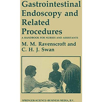 Gastrointestinal Endoscopy and Related Procedures: A Handbook for Nurses and Ass [Paperback]