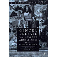 Gender in Debate From the Early Middle Ages to the Renaissance [Hardcover]