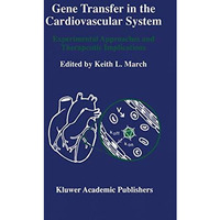 Gene Transfer in the Cardiovascular System: Experimental Approaches and Therapeu [Paperback]