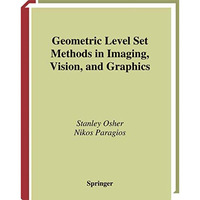 Geometric Level Set Methods in Imaging, Vision, and Graphics [Hardcover]