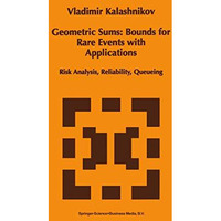 Geometric Sums: Bounds for Rare Events with Applications: Risk Analysis, Reliabi [Hardcover]
