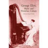 George Eliot, Music and Victorian Culture [Hardcover]