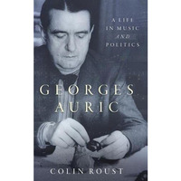 Georges Auric: A Life in Music and Politics [Hardcover]