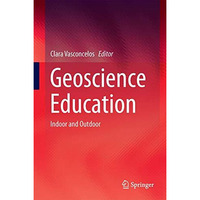 Geoscience Education: Indoor and Outdoor [Hardcover]