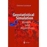 Geostatistical Simulation: Models and Algorithms [Hardcover]